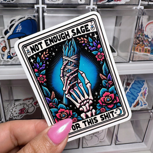 Not Enough Sage For This Shit | Sticker