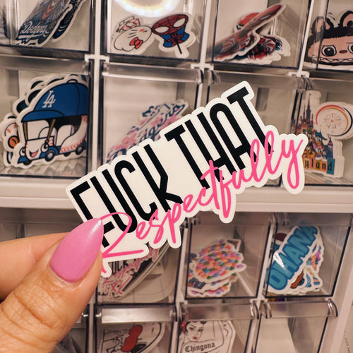 Fuck That Respectfully | Sticker